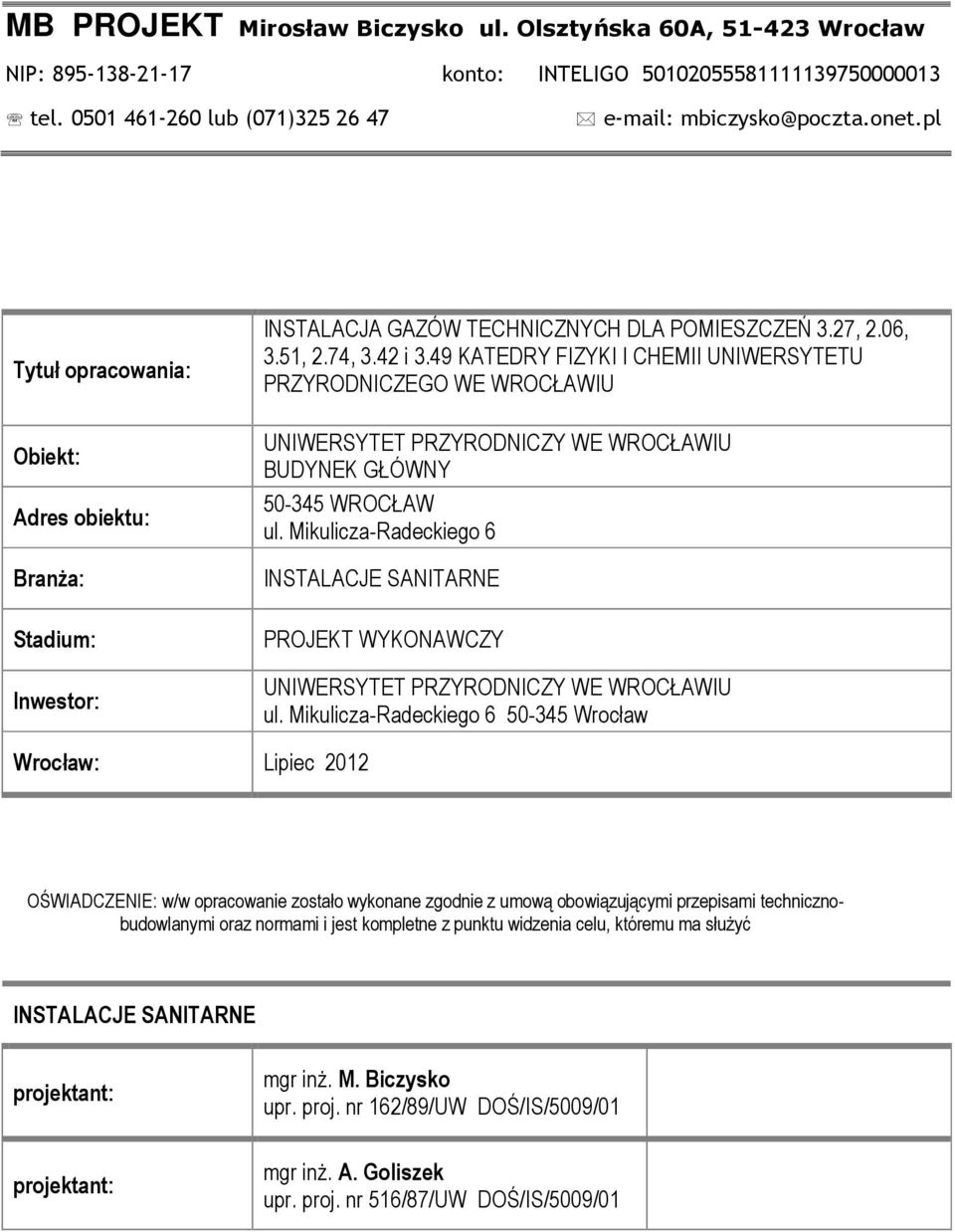 49 KATEDRY FIZYKI I CHEMII UNIWERSYTETU PRZYRODNICZEGO WE WROCŁAWIU UNIWERSYTET PRZYRODNICZY WE WROCŁAWIU BUDYNEK GŁÓWNY 50-345 WROCŁAW ul.