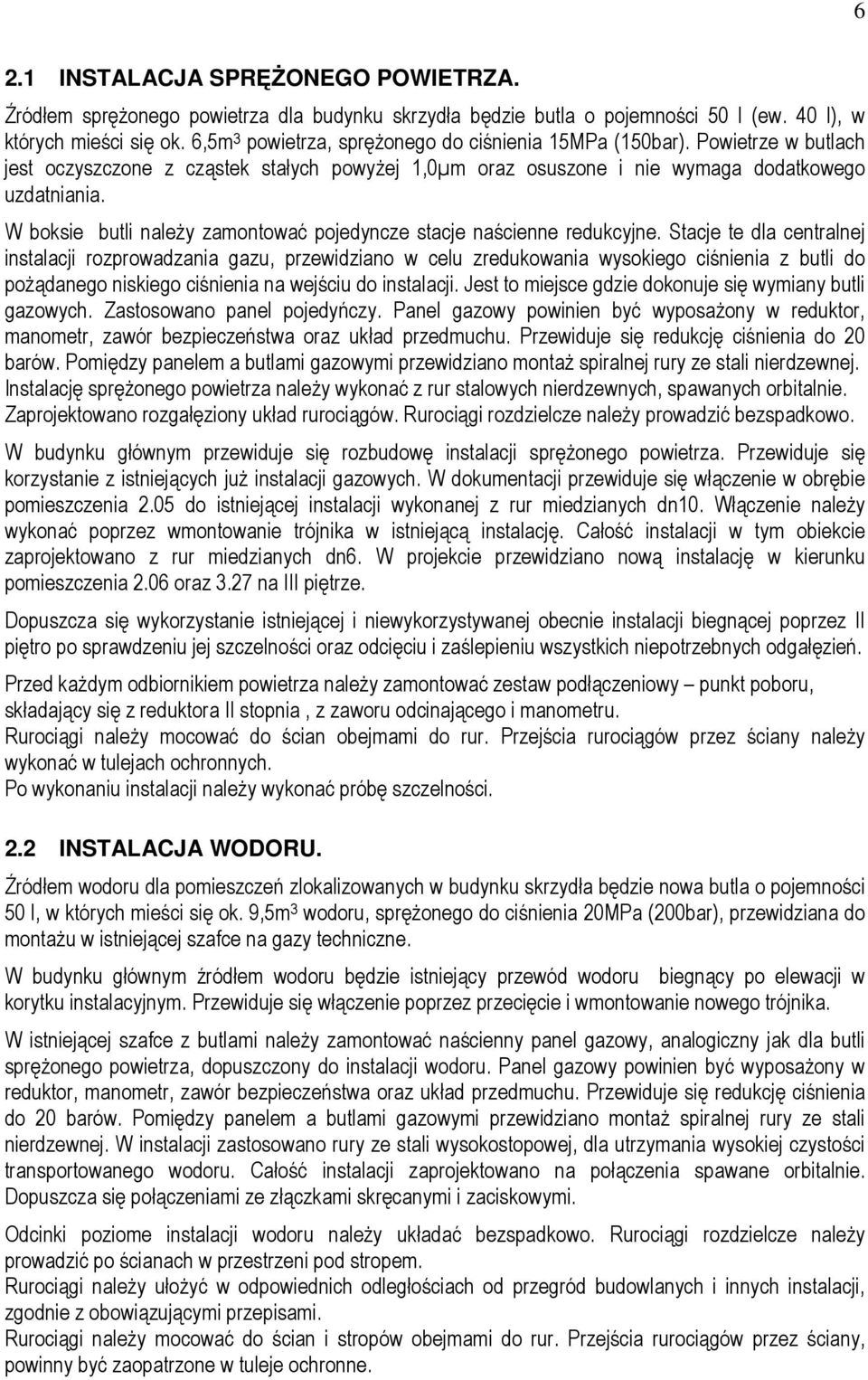 W boksie butli naleŝy zamontować pojedyncze stacje naścienne redukcyjne.