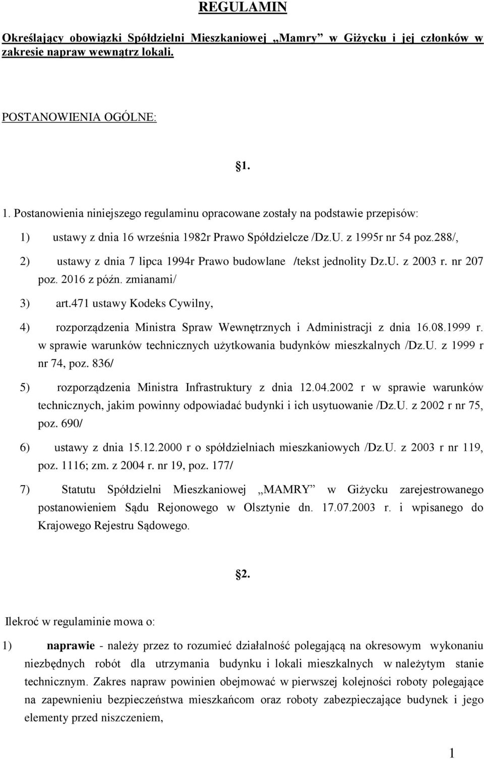 288/, 2) ustawy z dnia 7 lipca 1994r Prawo budowlane /tekst jednolity Dz.U. z 2003 r. nr 207 poz. 2016 z późn. zmianami/ 3) art.