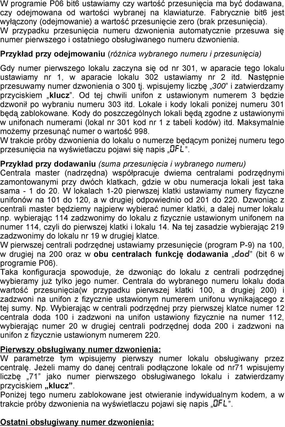 W przypadku przesunięcia numeru dzwonienia automatycznie przesuwa się numer pierwszego i ostatniego obsługiwanego numeru dzwonienia.