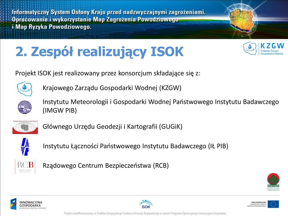 Państwowego Instytutu Badawczego (IMGW PIB) Głównego Urzędu Geodezji i Kartografii (GUGiK)