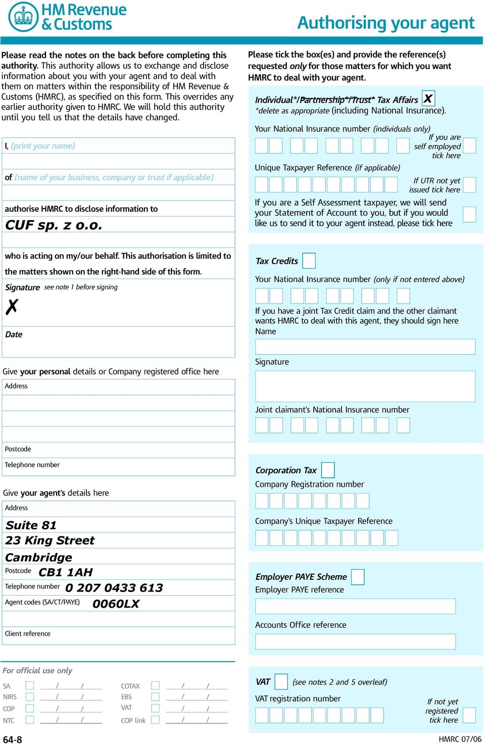 form. This overrides any earlier authority given to HMRC. We will hold this authority until you tell us that the details have changed.