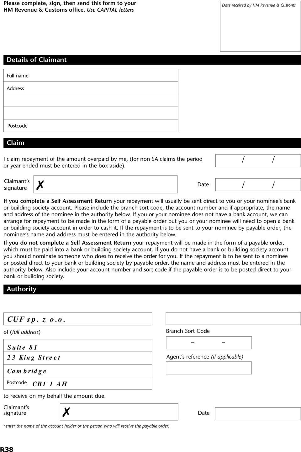 the box aside). Claimant s signature If you complete a Self Assessment Return your repayment will usually be sent direct to you or your nominee s bank or building society account.