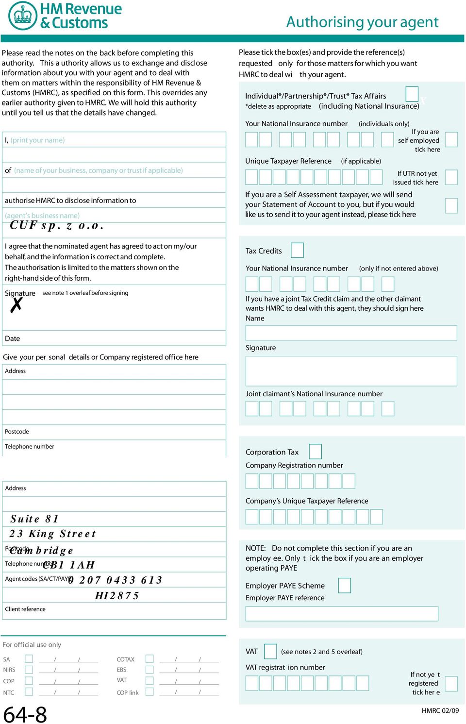 this form. This overrides any earlier authority given to HMRC. We will hold this authority until you tell us that the details have changed.
