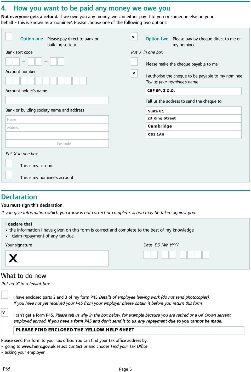 in one box Please make the cheque payable to me I authorise the cheque to be payable to my nominee Tell us your nominee s name Account holder s name Tell us the address to send the cheque to Bank or