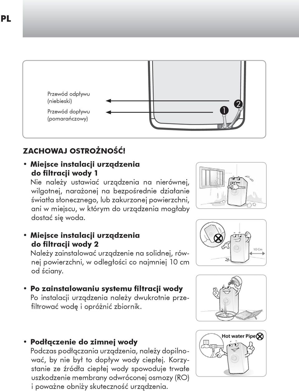 miejscu, w którym do urządzenia mogłaby dostać się woda.