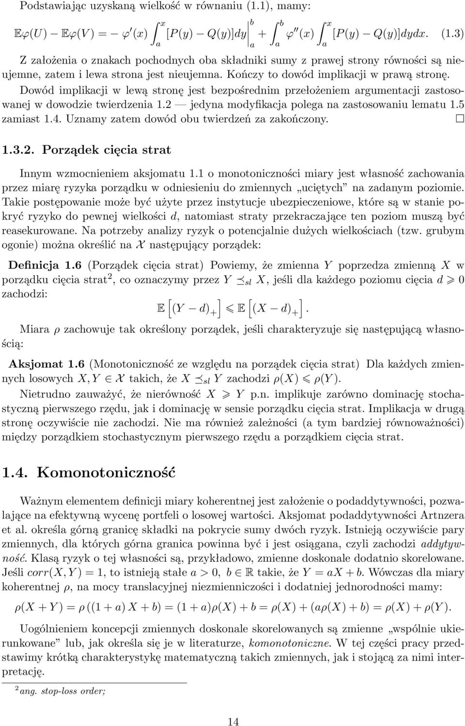 5 zmist 1.4. Uznmy ztem dowód obu twierdzeń z zkończony. 1.3.2. Porządek cięci strt Innym wzmocnieniem ksjomtu 1.
