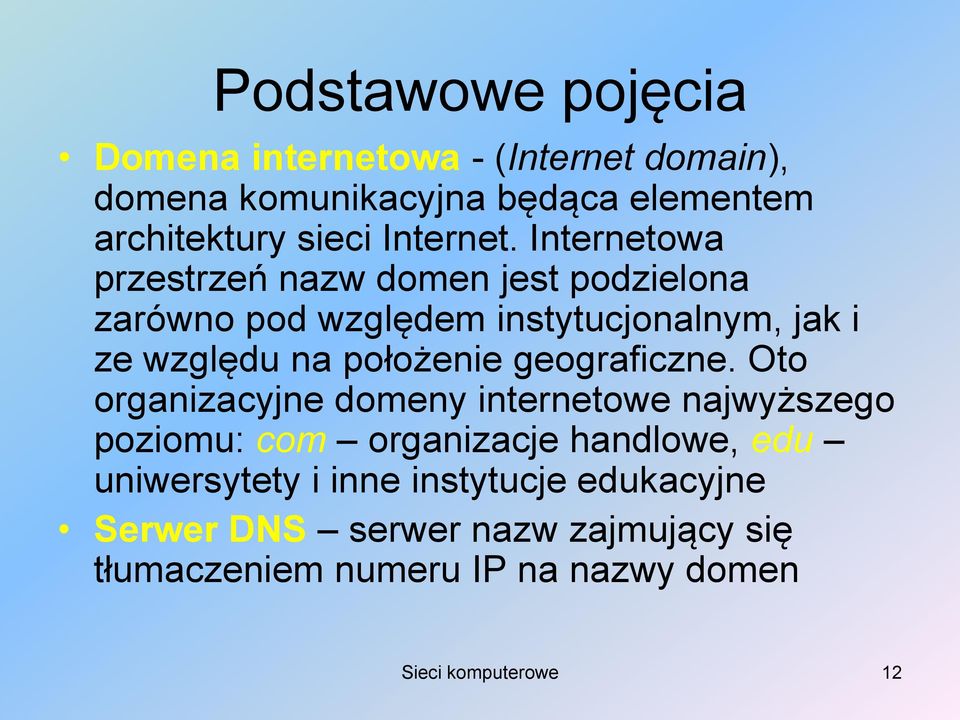 Internetowa przestrzeń nazw domen jest podzielona zarówno pod względem instytucjonalnym, jak i ze względu na położenie