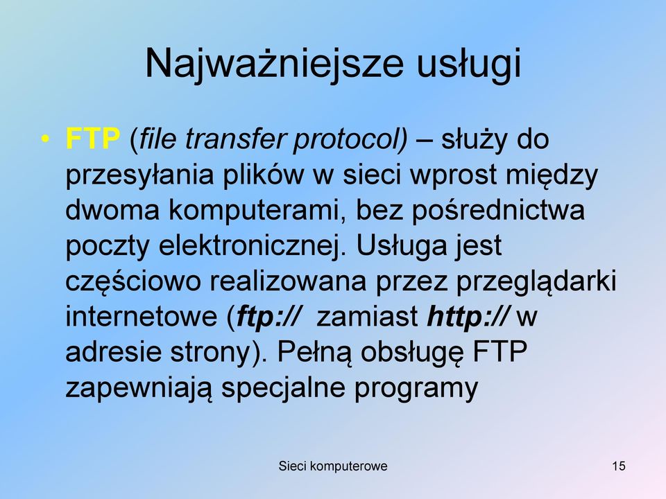 Usługa jest częściowo realizowana przez przeglądarki internetowe (ftp:// zamiast