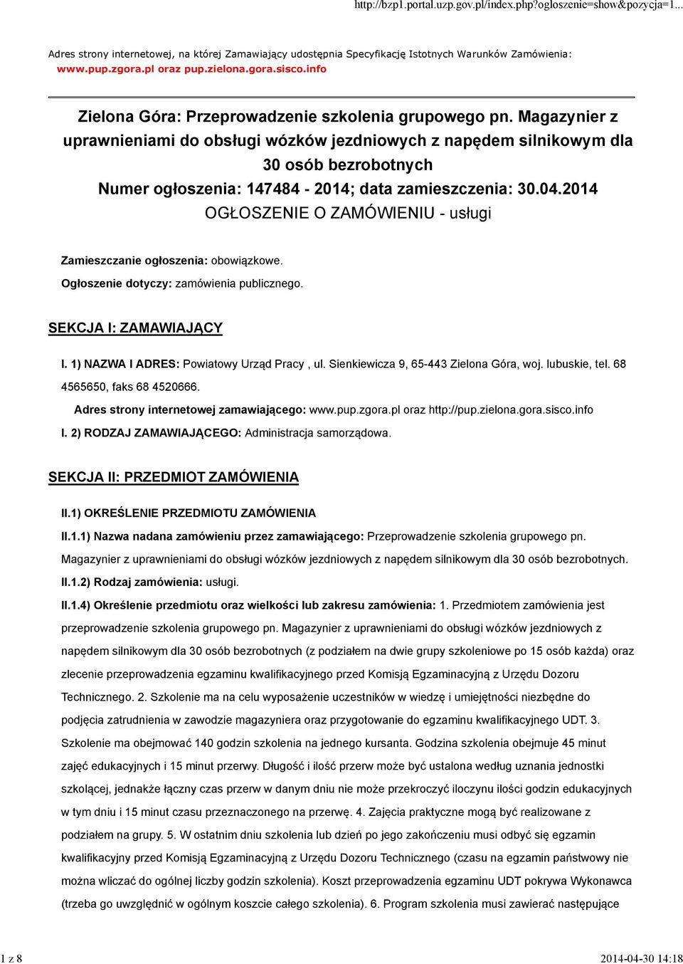 Magazynier z uprawnieniami do obsługi wózków jezdniowych z napędem silnikowym dla 30 osób bezrobotnych Numer ogłoszenia: 147484-2014; data zamieszczenia: 30.04.