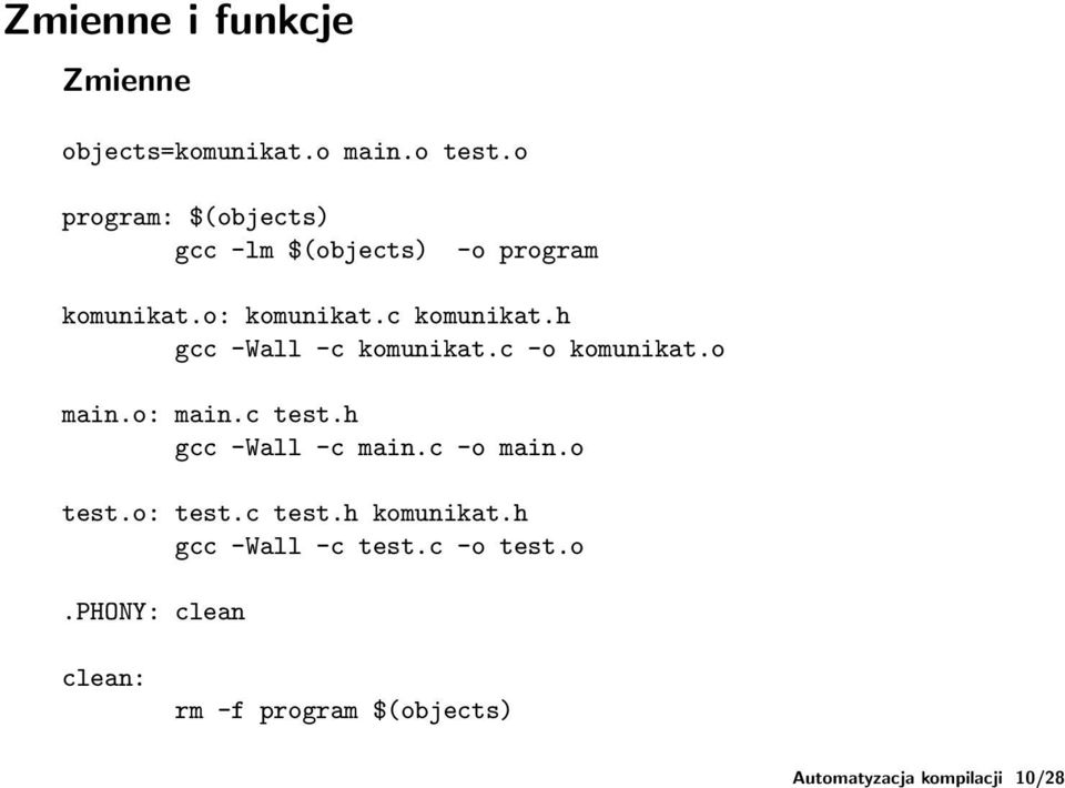 h gcc -Wall -c komunikat.c -o komunikat.o main.o: main.c test.h gcc -Wall -c main.c -o main.