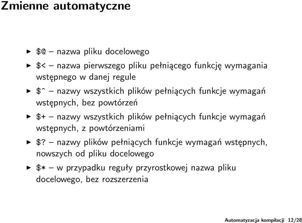powtórzeń $+ nazwy wszystkich plików pełniących funkcje wymagań wstępnych, z powtórzeniami $?