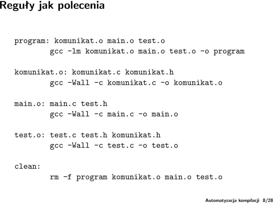 h gcc -Wall -c komunikat.c -o komunikat.o main.o: main.c test.h gcc -Wall -c main.c -o main.