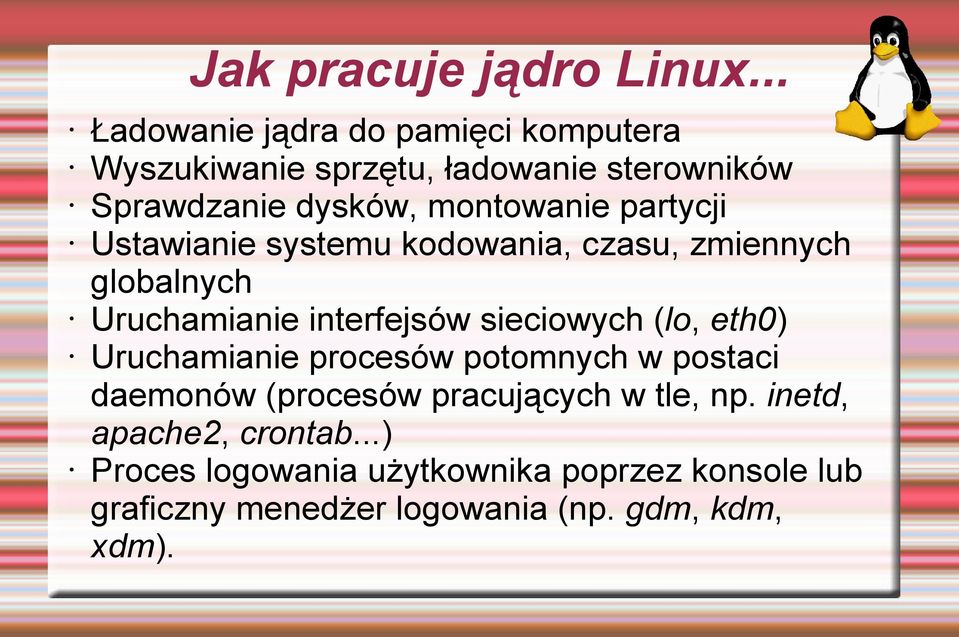 partycji Ustawianie systemu kodowania, czasu, zmiennych globalnych Uruchamianie interfejsów sieciowych (lo, eth0)