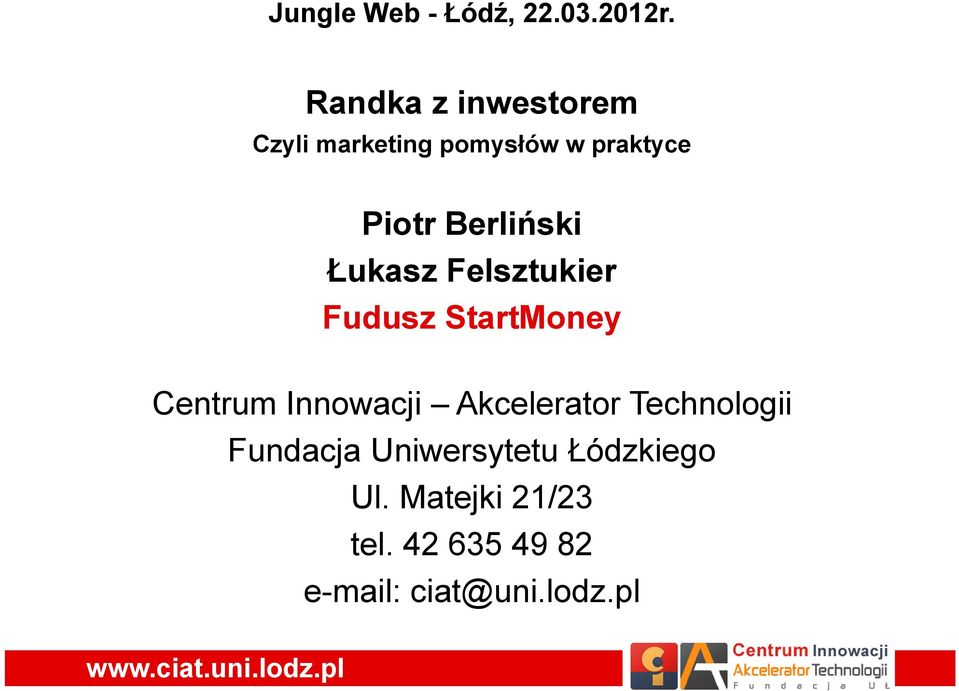 Berliński Łukasz Felsztukier Fudusz StartMoney Centrum Innowacji