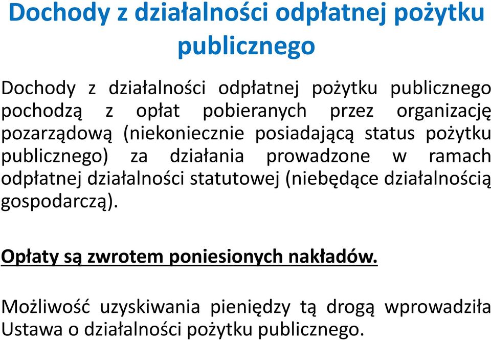 działania prowadzone w ramach odpłatnej działalności statutowej (niebędące działalnością gospodarczą).