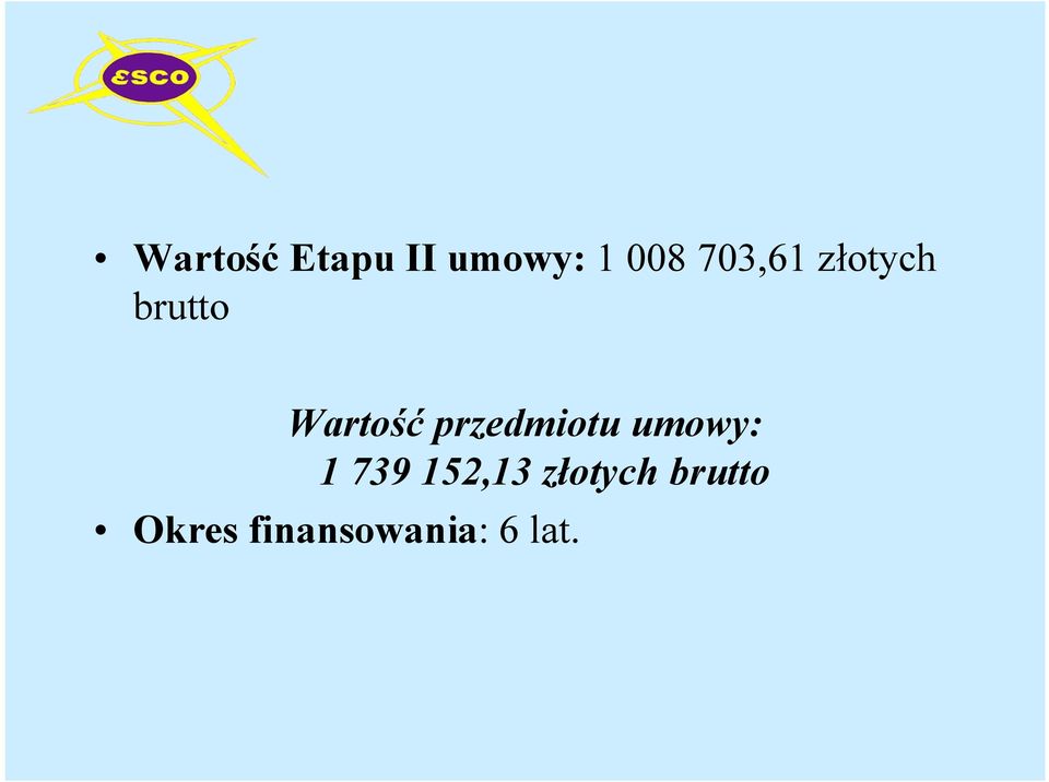 przedmiotu umowy: 1 739 152,13
