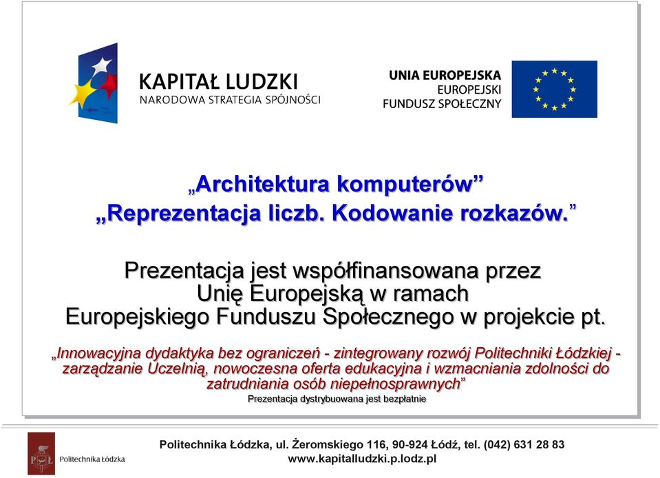 Innowacyjna dydaktyka bez ograniczeń - zintegrowany rozwój Politechniki Łódzkiej - zarządzanie Uczelnią, nowoczesna oferta edukacyjna i