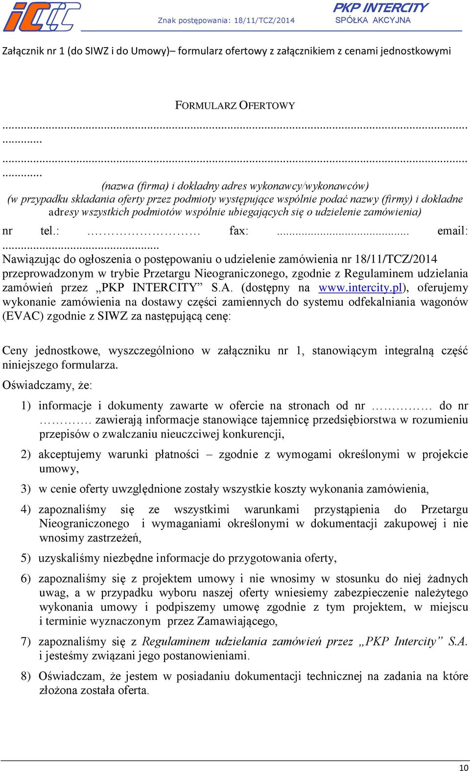 ubiegających się o udzielenie zamówienia) nr tel.:. fax:... email:.
