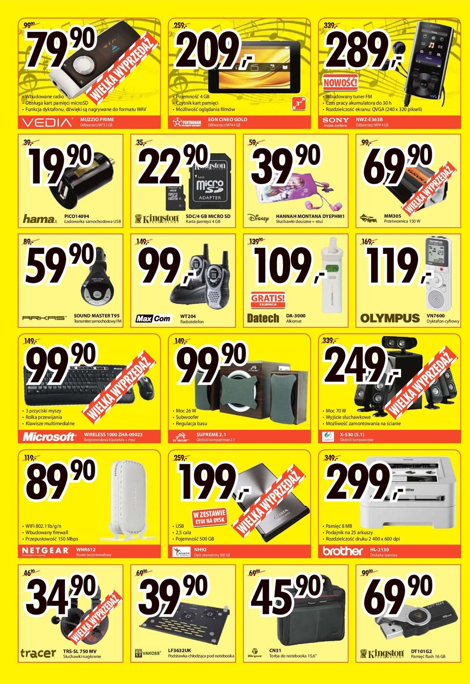 Wbudowany tuner FM Czas pracy akumulatora do 30 h Rozdzielczość ekranu: QVG (240 x 320 pikseli) NWZ-E363B Odtwarzacz MP4 4 GB PICO14094 Ładowarka samochodowa 89,- 59 149,- 99 99,- SDC/4 GB MICRO SD