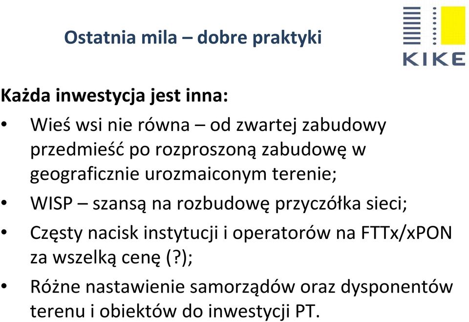 przyczółka sieci; Częsty nacisk instytucji i operatorów na FTTx/xPON za