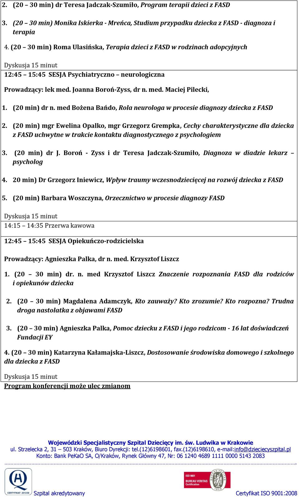 (20 min) dr n. med Bożena Bańdo, Rola neurologa w procesie diagnozy dziecka z FASD 2.