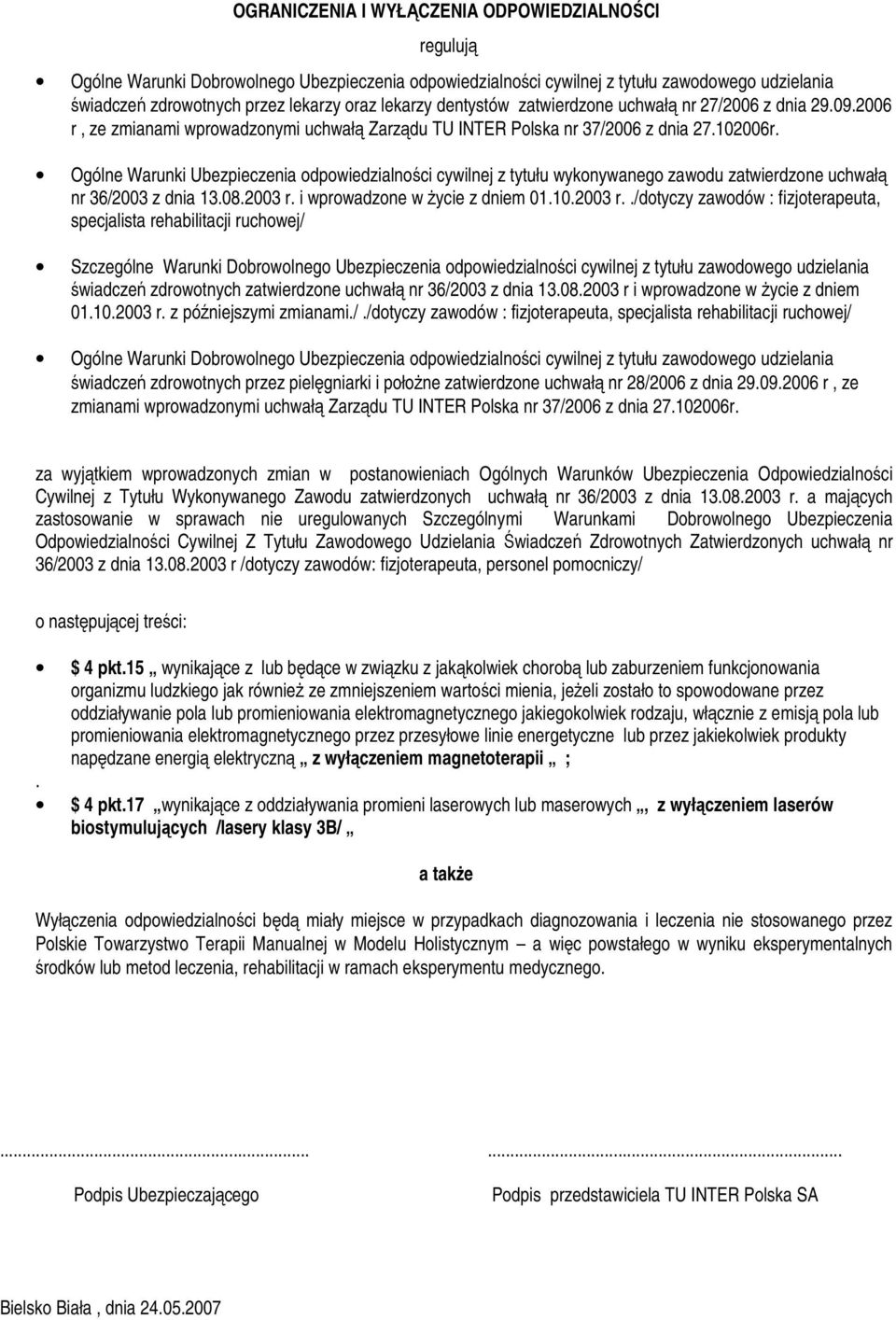 Ogólne Warunki Ubezpieczenia odpowiedzialności cywilnej z tytułu wykonywanego zawodu zatwierdzone uchwałą nr 36/2003 z dnia 13.08.2003 r.