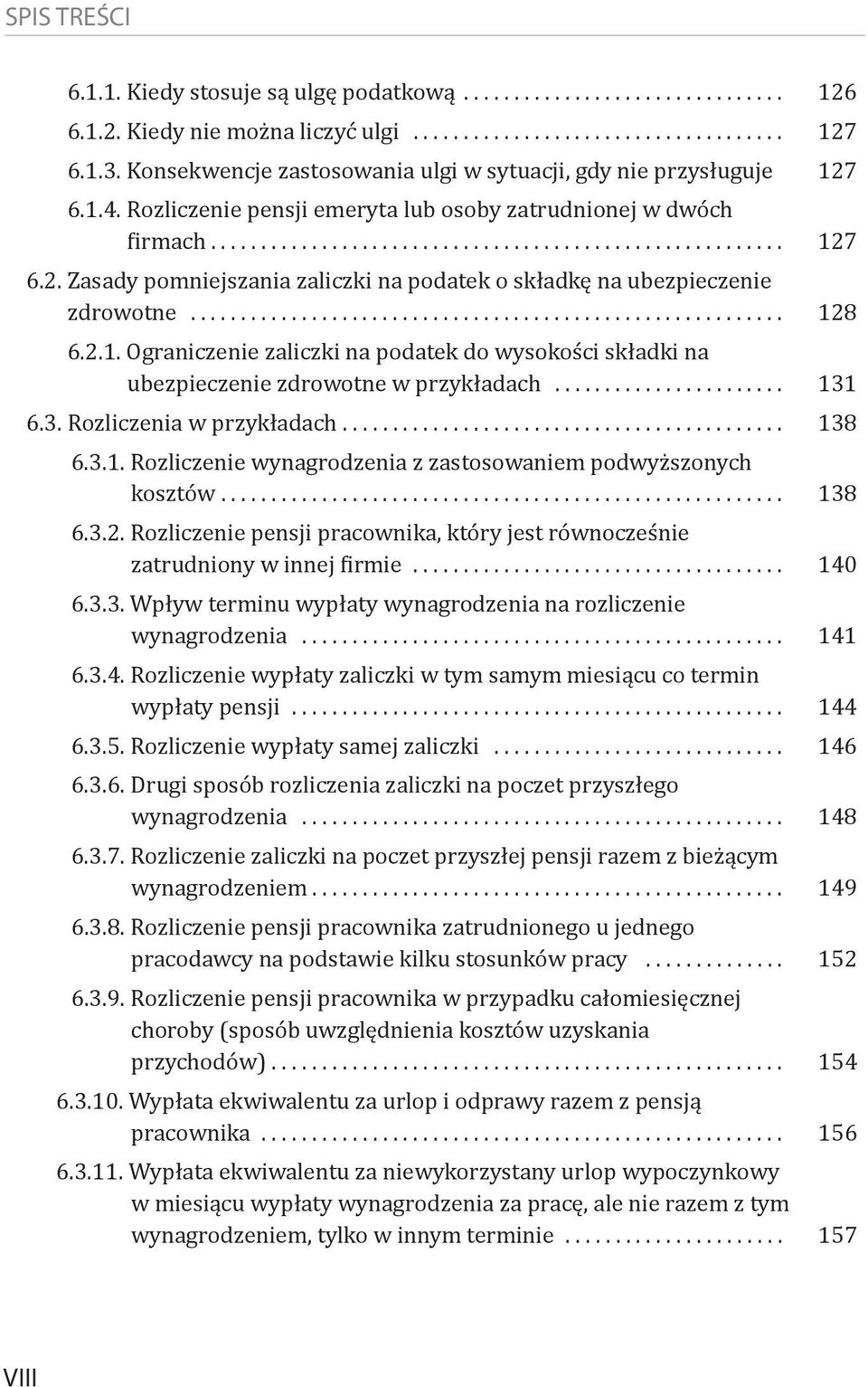 .. 131 6.3. Rozliczenia w przykładach... 138 6.3.1. Rozliczenie wynagrodzenia z zastosowaniem podwyższonych kosztów.... 138 6.3.2.