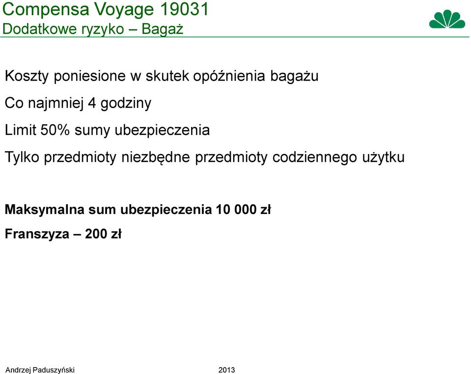 ubezpieczenia Tylko przedmioty niezbędne przedmioty