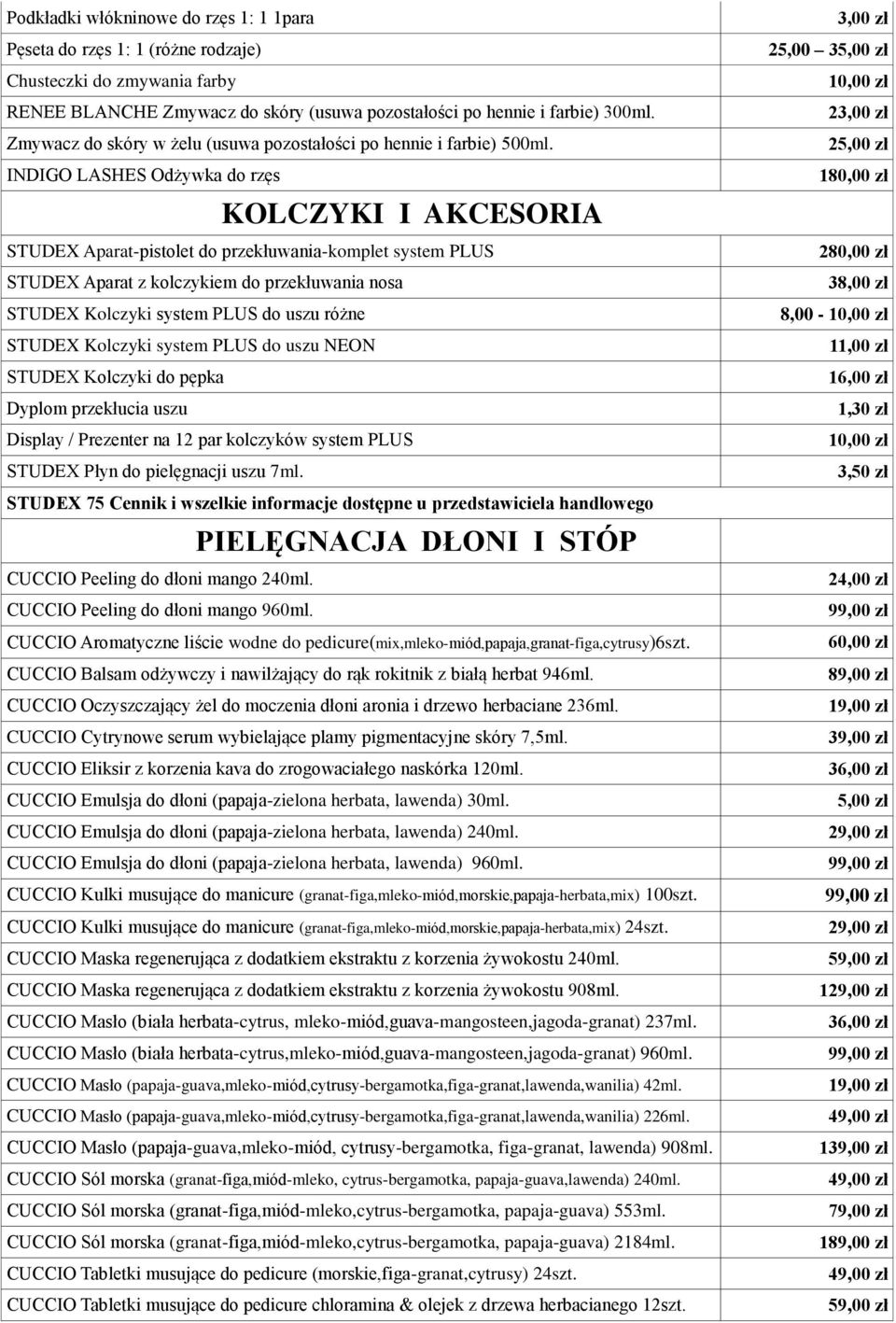 INDIGO LASHES Odżywka do rzęs KOLCZYKI I AKCESORIA STUDEX Aparat-pistolet do przekłuwania-komplet system PLUS STUDEX Aparat z kolczykiem do przekłuwania nosa STUDEX Kolczyki system PLUS do uszu różne