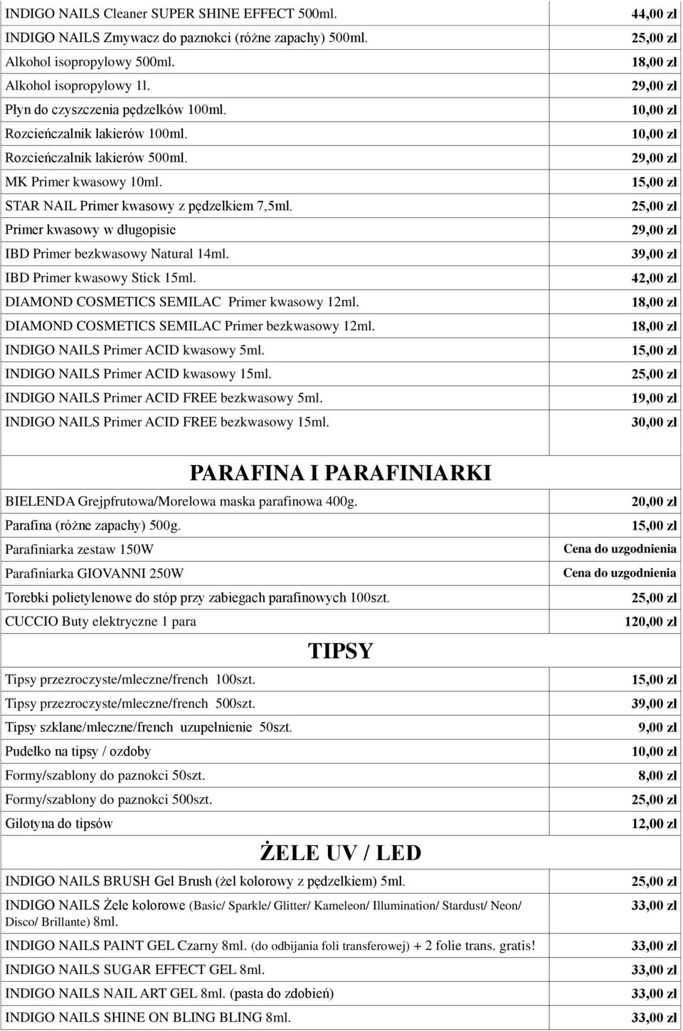 IBD Primer kwasowy Stick 15ml. DIAMOND COSMETICS SEMILAC Primer kwasowy 12ml. DIAMOND COSMETICS SEMILAC Primer bezkwasowy 12ml. INDIGO NAILS Primer ACID kwasowy 5ml.