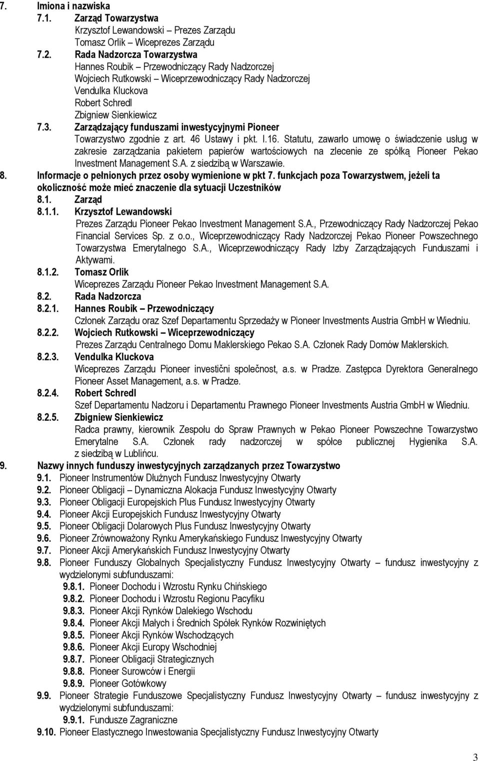 Zarządzający funduszami inwestycyjnymi Pioneer Towarzystwo zgodnie z art. 46 Ustawy i pkt. I.16.