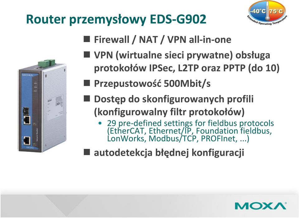 skonfigurowanych profili (konfigurowalny filtr protokołów) 29 pre-defined settings for fieldbus