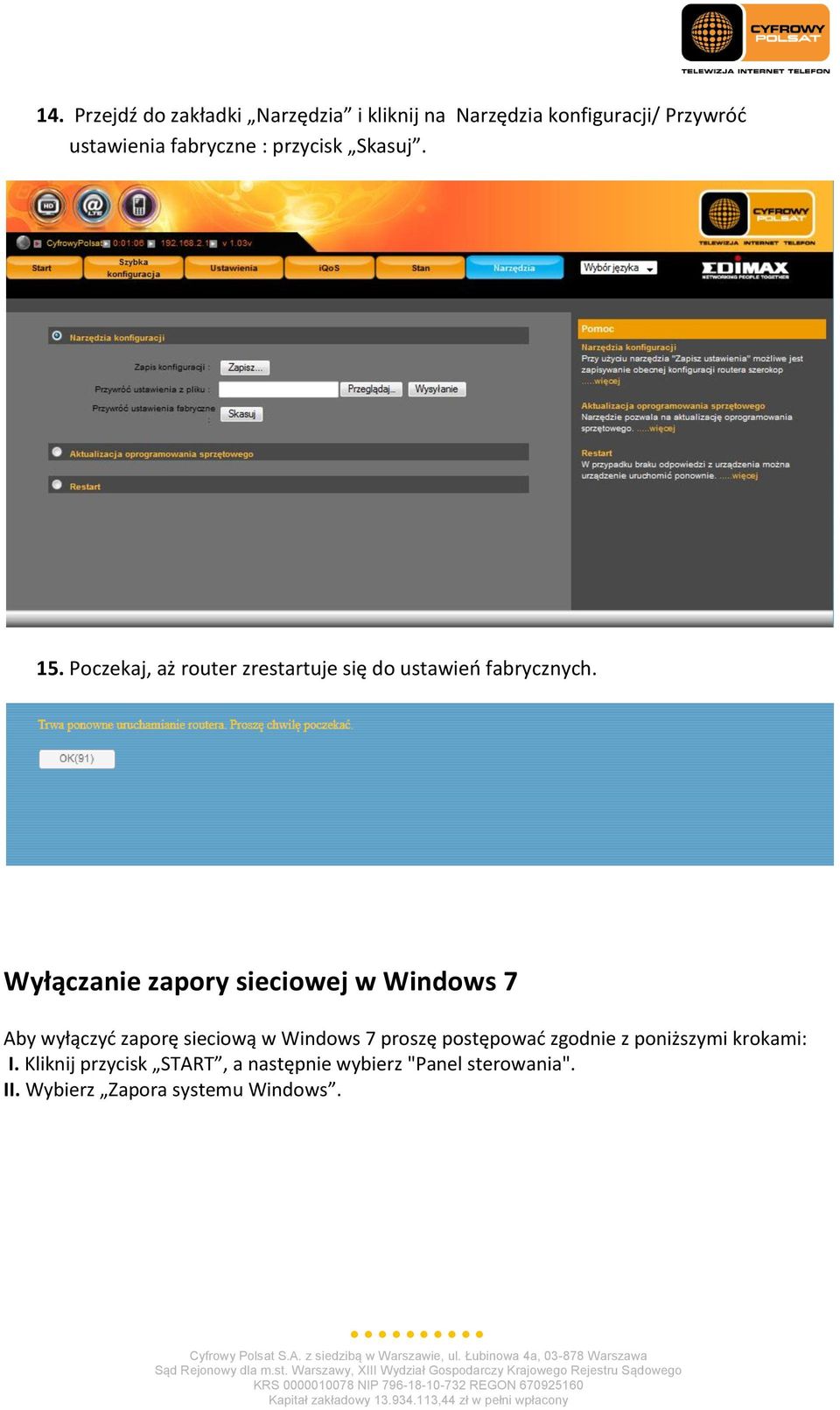 Wyłączanie zapory sieciowej w Windows 7 Aby wyłączyd zaporę sieciową w Windows 7 proszę postępowad