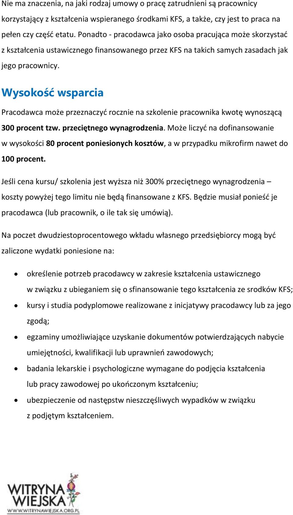 Wysokość wsparcia Pracodawca może przeznaczyć rocznie na szkolenie pracownika kwotę wynoszącą 300 procent tzw. przeciętnego wynagrodzenia.