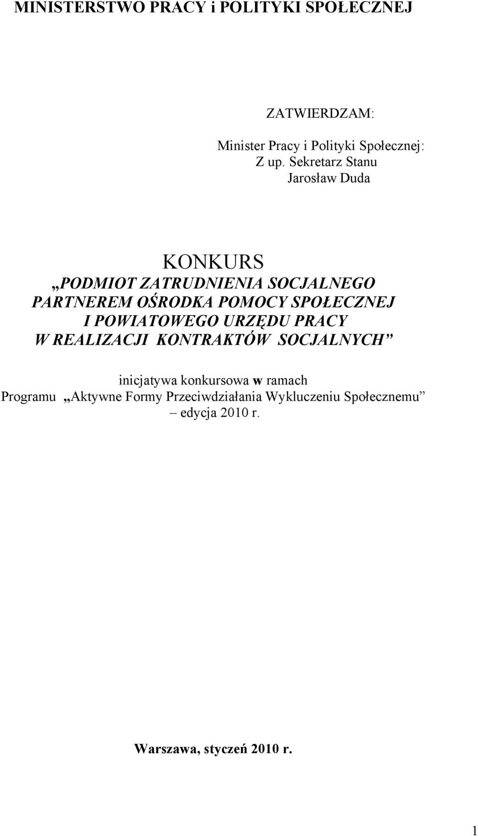 SPOŁECZNEJ I POWIATOWEGO URZĘDU PRACY W REALIZACJI KONTRAKTÓW SOCJALNYCH inicjatywa konkursowa w