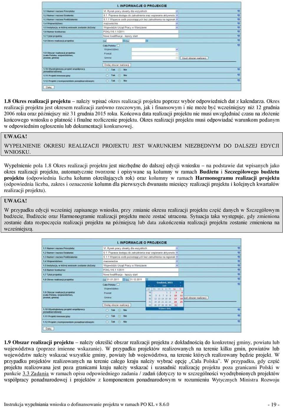 Końcowa data realizacji projektu nie musi uwzględniać czasu na złożenie końcowego wniosku o płatność i finalne rozliczenie projektu.