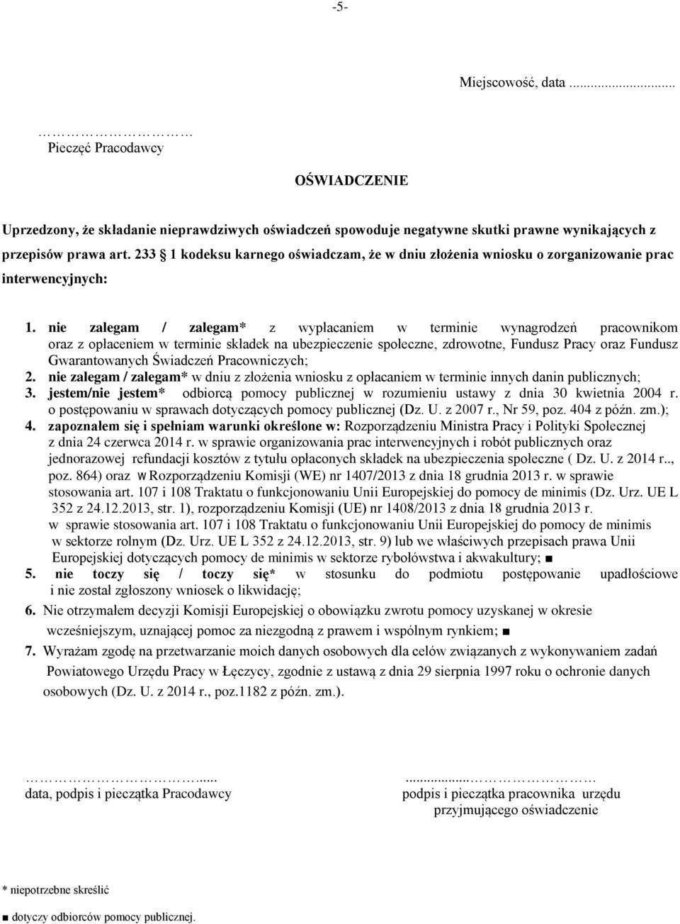 nie zalegam / zalegam* z wypłacaniem w terminie wynagrodzeń pracownikom oraz z opłaceniem w terminie składek na ubezpieczenie społeczne, zdrowotne, Fundusz Pracy oraz Fundusz Gwarantowanych Świadczeń