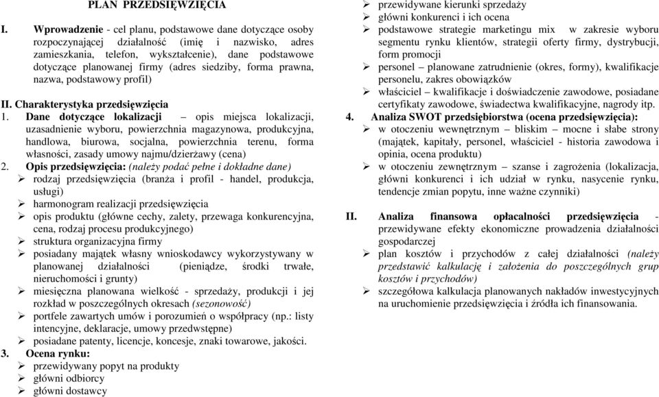 siedziby, forma prawna, nazwa, podstawowy profil) II. Charakterystyka przedsięwzięcia 1.