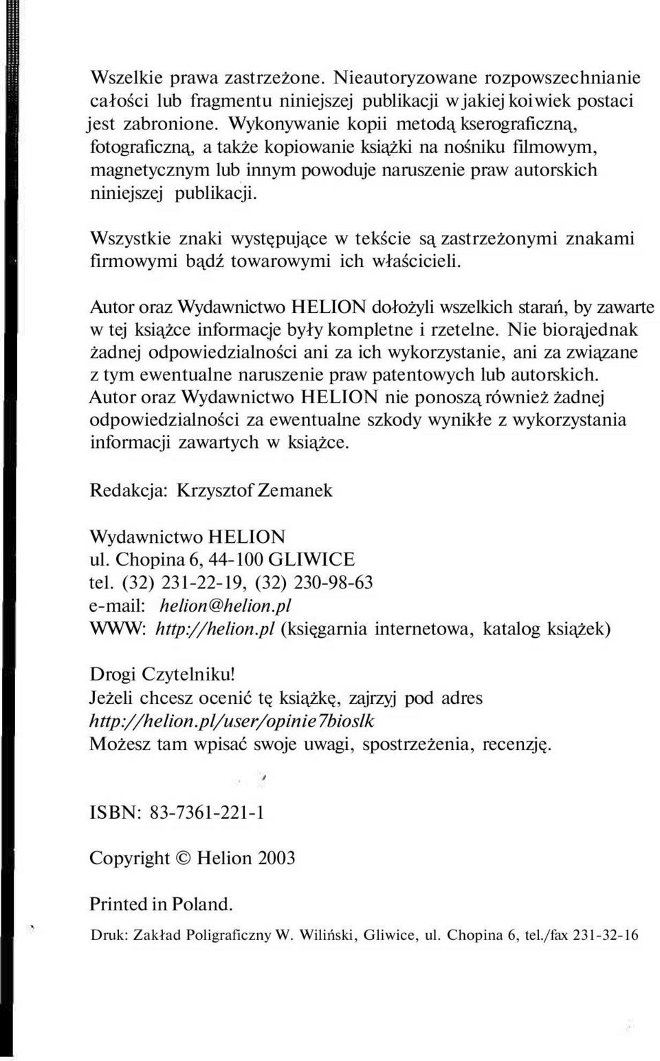 Wszystkie znaki występujące w tekście są zastrzeżonymi znakami firmowymi bądź towarowymi ich właścicieli.