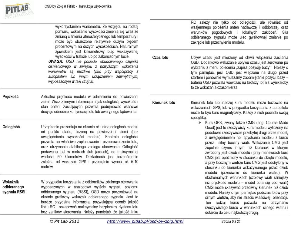 Naturalnym zjawiskiem jest kilkumetrowy błąd wskazywanej wysokości w trakcie lub po zakończonym locie.