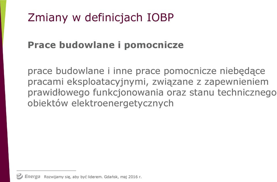 eksploatacyjnymi, związane z zapewnieniem prawidłowego