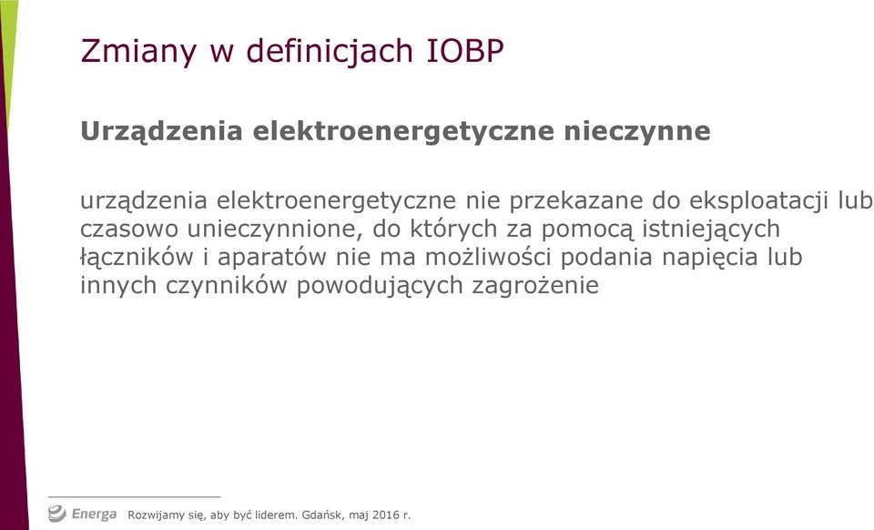 czasowo unieczynnione, do których za pomocą istniejących łączników i