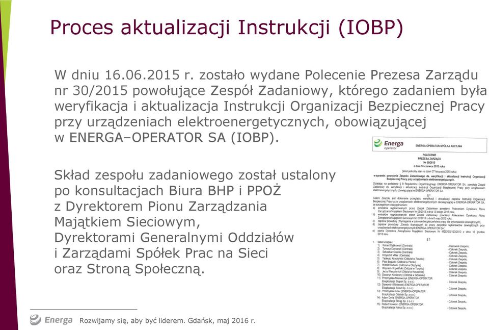 Instrukcji Organizacji Bezpiecznej Pracy przy urządzeniach elektroenergetycznych, obowiązującej w ENERGA OPERATOR SA (IOBP).