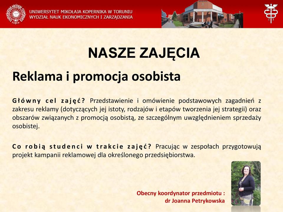 jej strategii) oraz obszarów związanych z promocją osobistą, ze szczególnym uwzględnieniem sprzedaży osobistej.