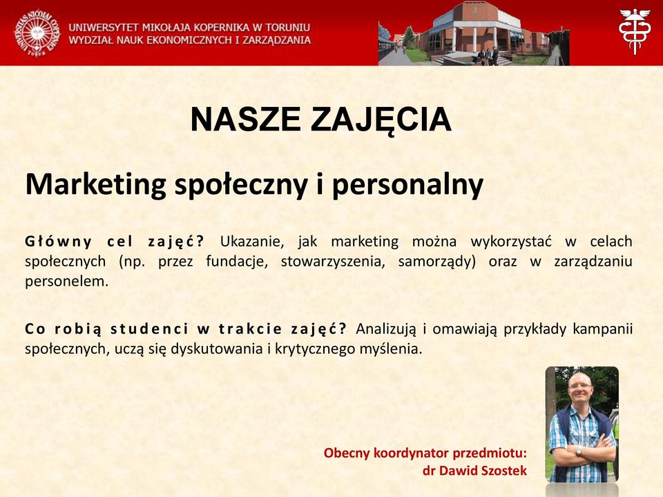 przez fundacje, stowarzyszenia, samorządy) oraz w zarządzaniu personelem.