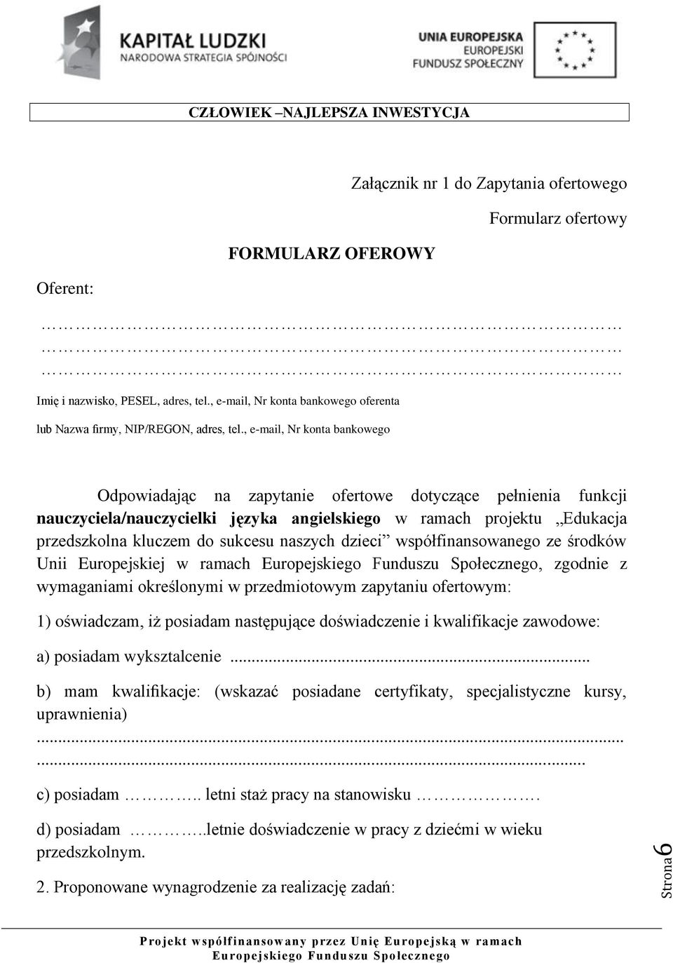 , e-mail, Nr konta bankowego Odpowiadając na zapytanie ofertowe dotyczące pełnienia funkcji nauczyciela/nauczycielki języka angielskiego w ramach projektu Edukacja przedszkolna kluczem do sukcesu