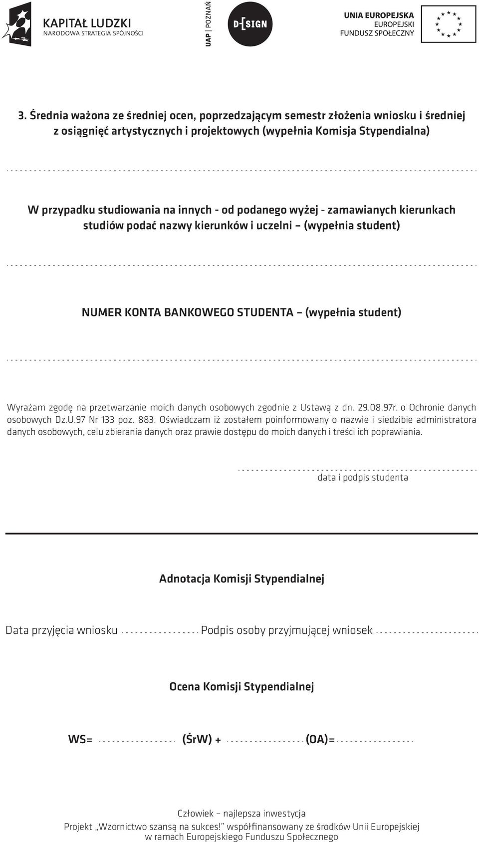 osobowych zgodnie z Ustawą z dn. 29.08.97r. o Ochronie danych osobowych Dz.U.97 Nr 133 poz. 883.