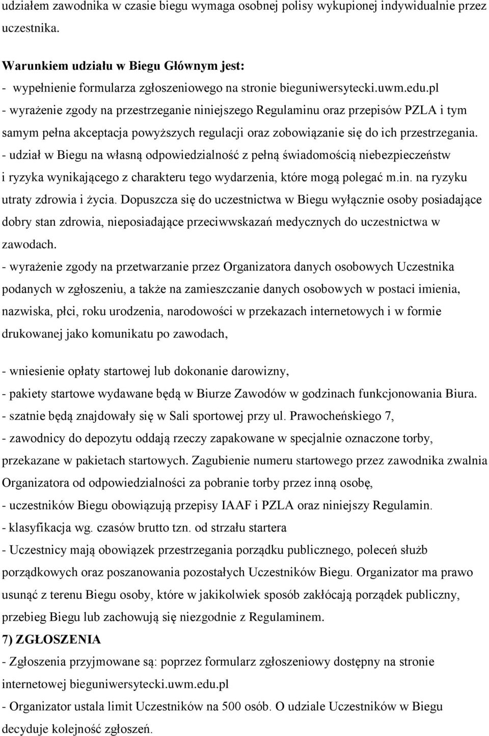 pl - wyrażenie zgody na przestrzeganie niniejszego Regulaminu oraz przepisów PZLA i tym samym pełna akceptacja powyższych regulacji oraz zobowiązanie się do ich przestrzegania.