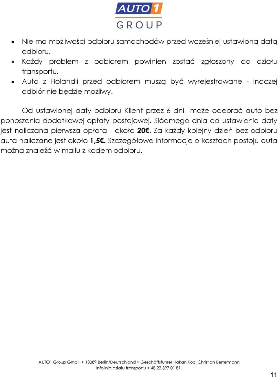 Auta z Holandii przed odbiorem muszą być wyrejestrowane - inaczej odbiór nie będzie możliwy.